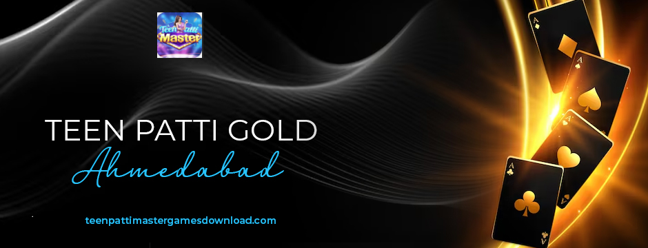 Teen patti gold Ahmedabad