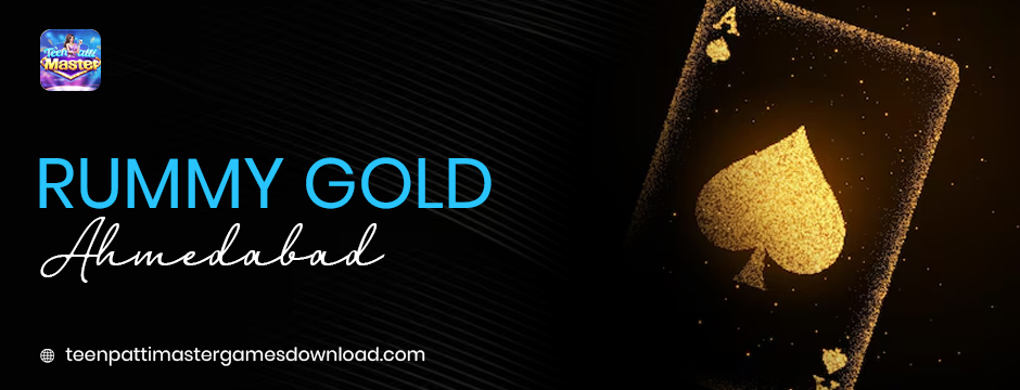 Rummy gold Ahmedabad