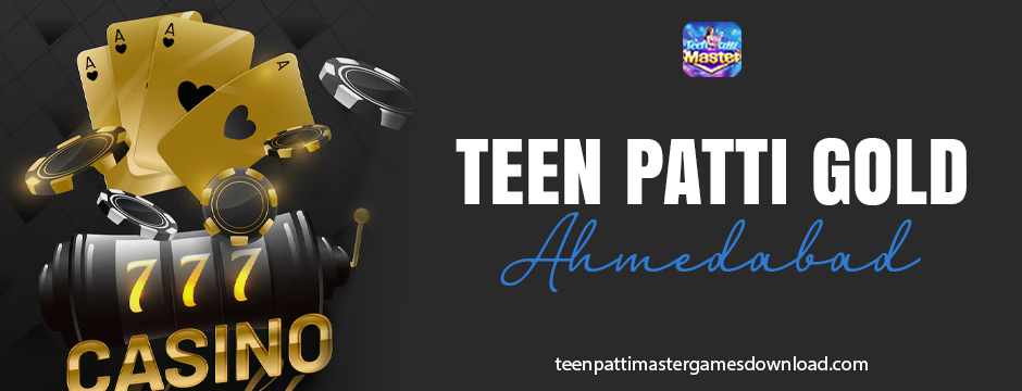 Teen patti gold Ahmedabad